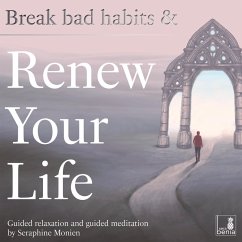Break bad habits and renew your life (MP3-Download) - Monien, Seraphine