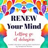 Renew your mind - Letting go of... - Bild 1