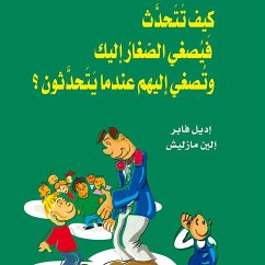 كيف تتحدث فيصغي الصغار إليك وتصغي إليهم عندما يتحدثون (MP3-Download) - مازليش, إلين; فابر, إديل