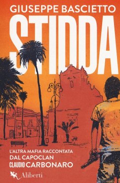 Stidda. L'altra mafia raccontata dal capoclan Claudio Carbonaro - Bascietto, Giuseppe