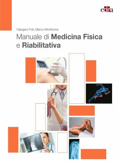 Manuale di medicina fisica e riabilitativa - Foti, Calogero; Monticone, Marco