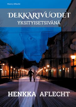 Henkka Aflecht, Dekkarivuodet (eBook, ePUB) - Aflecht, Henry