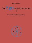 Das Ego will nicht sterben I (eBook, ePUB)