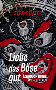 Liebe das Böse gut - Reuter, Gerd