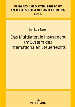 Das Multilaterale Instrument im System des internationalen Steuerrechts - Lemli, Jan Luis