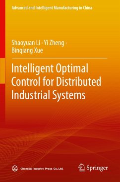 Intelligent Optimal Control for Distributed Industrial Systems - Li, Shaoyuan; Xue, Binqiang; Zheng, Yi