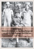 Meine Erlebnisse als Kriegsgefangener am nördlichen Eismeer und Sibirien (eBook, ePUB)