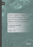 Human Rights in Nigeria's External Relations in the Age of General Muhammadu Buhari and His Successors (eBook, PDF)