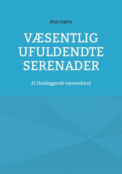 Væsentlig ufuldendte serenader (eBook, ePUB) - Gørtz, Kim