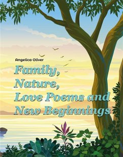 Cover Family, Nature, Love Poems and New Beginnings (eBook, ePUB)