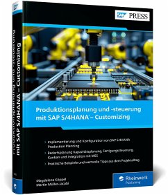 Produktionsplanung und -steuerung mit SAP S/4HANA - Customizing - Köppel, Magdalena; Müller-Jacobi, Martin