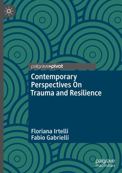 Contemporary Perspectives On Trauma and Resilience