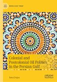 Colonial and Postcolonial Oil Politics in the Persian Gulf (eBook, PDF)