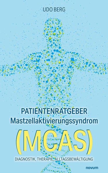 Patientenratgeber Mastzellaktivierungssyndrom (MCAS) Patientenratgeber Mastzellaktivierungssyndrom (MCAS)