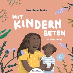 Mit Kindern beten - aber wie? & Wer ist Gott, fragt Ben - Teske, Josephine;Huger, Elena