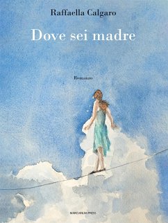 Dove sei madre (eBook, ePUB) - Calgaro, Raffaella