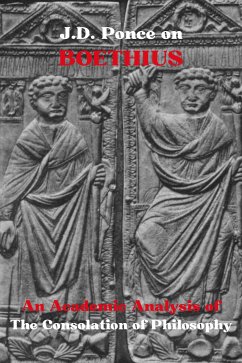 J.D. Ponce on Boethius: An Academic Analysis of The Consolation of Philosophy (eBook, ePUB) - Ponce, J.D.