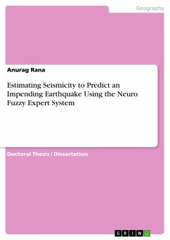 Estimating Seismicity to Predict an Impending Earthquake Using the Neuro Fuzzy Expert System (eBook, PDF) - Rana, Anurag