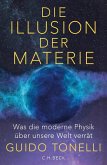 Die Illusion der Materie (eBook, PDF) Die Illusion der Materie (eBook, PDF)