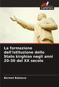 La formazione dell'istituzione dello Stato kirghiso negli anni 20-30 del XX secolo - Bakeeva, Bermet