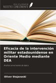 Eficacia de la intervención militar estadounidense en Oriente Medio mediante DEA