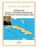 Kübada Raul Castro Sonrasi ve Insan Manzaralari