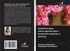 DIVERSITÀ DEGLI IMPOLLINATORI NEGLI ECOSISTEMI AGRICOLI E ORTICOLI - Murugesan, Asvitha; Muthusamy, Kandibane