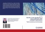 Genetic Crisis Syndrome: A new syndrome with multiple implications