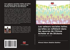 Les valeurs sociales telles qu'elles se reflètent dans les ¿uvres de Chinua Achebe et de Dickens - Babiker, Ahmed Adam Abdalla