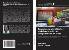 Experiencia del cliente y satisfacción de los compradores en línea - Rai, Aditya; Parecha, Harsha