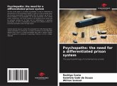 Psychopaths: the need for a differentiated prison system