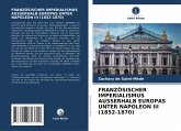 FRANZÖSISCHER IMPERIALISMUS AUSSERHALB EUROPAS UNTER NAPOLEON III (1852-1870)