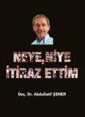 Neye, Niye Itiraz Ettim