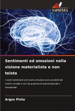 Sentimenti ed emozioni nella visione materialista e non teista - Pinto, Argos