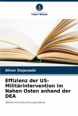 Effizienz der US-Militärintervention im Nahen Osten anhand der DEA Effizienz der US-Militärintervention im Nahen Osten anhand der DEA