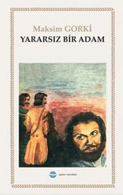 Yararsiz Bir Adam - Gorki, Maksim