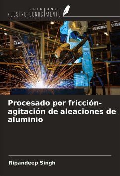 Procesado por fricción-agitación de aleaciones de aluminio - Singh, Ripandeep