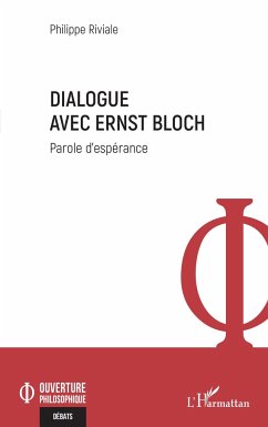 Dialogue avec Ernst Bloch - Riviale, Philippe