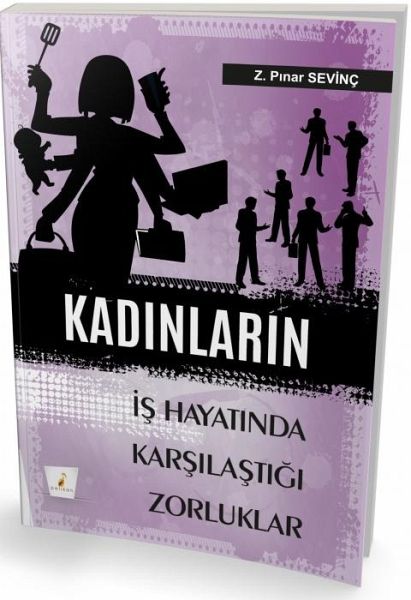Kadinlarin Is Hayatinda Karsilastigi Zorluklar