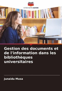 Gestion des documents et de l'information dans les bibliothèques universitaires - Musa, Junaidu