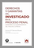 DERECHOS Y GARANTIAS DEL INVESTIGADO EN EL PROCESO PENAL DERECHOS Y GARANTIAS DEL INVESTIGADO EN EL PROCESO PENAL