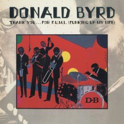 Thank You ..For F.U.M.L (Funking Up My Life) - Byrd,Donald