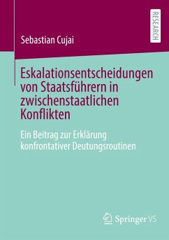 Cover Eskalationsentscheidungen von Staatsführern in zwischenstaatlichen Konflikten