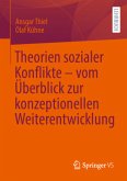 Theorien sozialer Konflikte - vom Überblick zur konzeptionellen Weiterentwicklung