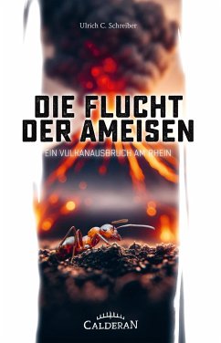 Die Flucht der Ameisen - Schreiber, Ulrich C.