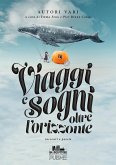 Viaggi e sogni oltre l'orizzonte (eBook, ePUB)