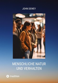 Menschliche Natur und Verhalten - Dewey, John