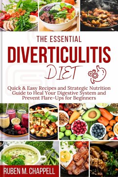 The Essential Diverticulitis Diet (eBook, ePUB) - Chappell, Ruben M.