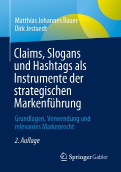 Claims, Slogans und Hashtags als Instrumente der strategischen Markenführung (eBook, PDF) - Bauer, Matthias Johannes; Jestaedt, Dirk