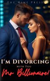 I'm Divorcing with You, Mr Billionaire! (eBook, ePUB)